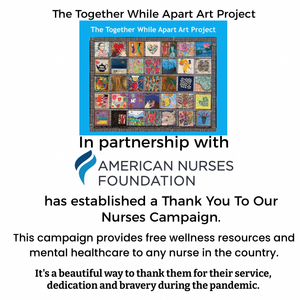 The Together While Apart Project's Thank You To Our Nurses Campaign