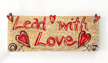 Lead With Love Plaque